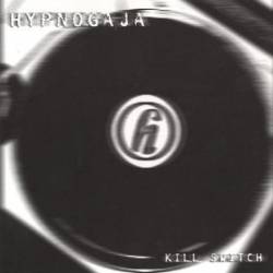 Hypnogaja : Kill Switch